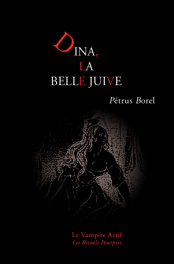 Dina, la belle Juive de Pétrus BOREL